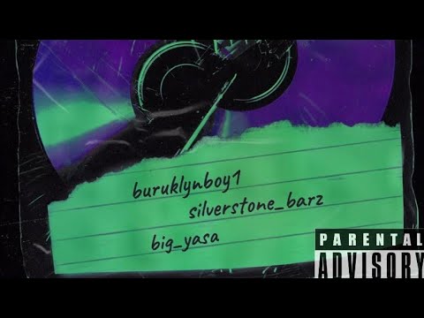 AJAY [BURUKLYN BOYZ] X SILVERSTONE BARZ X Big Yasa - BAE
