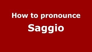 How to pronounce Saggio