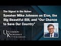 Speaker Mike Johnson On Elon The Big Beautiful Bill And Our Chance To Save Our Country