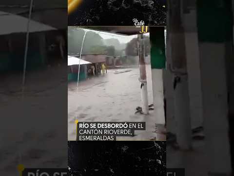 Esmeraldas: crecida del río inundó calles en Palestina, cantón Rioverde.