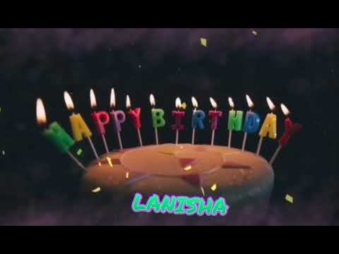 Amazing Happy Birthday LANISHA song. Happy birthday song with names