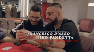 Francesco D&#39;Aleo Ft. Niko Pandetta - Stasera tu verrai con mè (Ufficiale 2017)