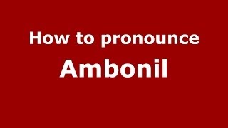 How to pronounce Ambonil