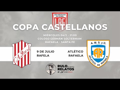 9 de Julio (Rafaela) 🆚 Atlético Rafaela | Primera Fase - Partido de Ida | Copa Castellanos