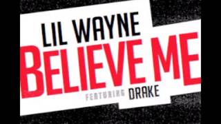 Lil Wayne ~ Believe Me (Feat. Drake)
