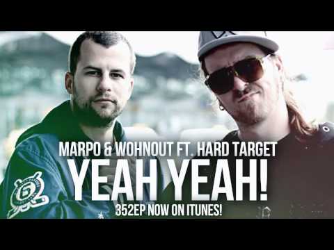 Marpo x Wohnout - Yeah Yeah! w/ Hard Target