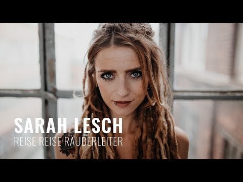 Sarah Lesch - Reise Reise Räuberleiter (Offizielles Video)