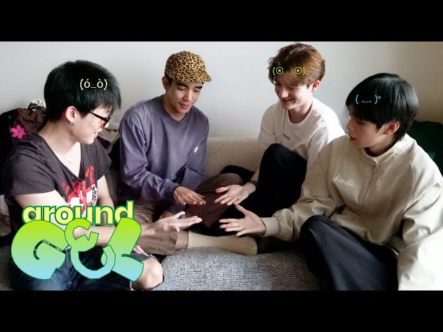 [around GEL] พวกเราสี่คน โอน้อยออก 🖖🏻