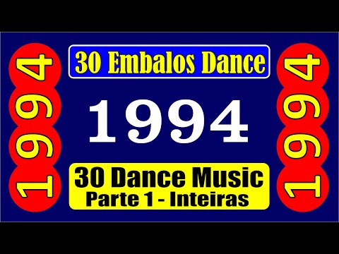 30 EMBALOS de 1994!!! Músicas Inteiras!!! DANCE MUSIC! Parte 01