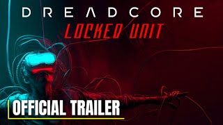 Dreadcore: Locked Unit