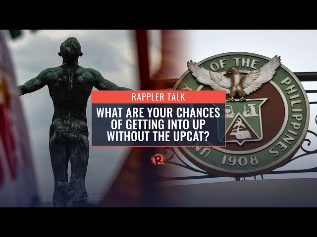 Rappler Talk: What are your chances of getting into UP without the UPCAT?