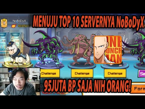 🔥🔥BP 95JUTA!! MARI MENUJU TOP 10 DI SERVER NoBoDyX!!! - ONE PUNCH MAN The Strongest