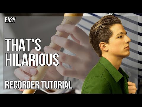 How to play That's Hilarious by Charlie Puth on Recorder (Tutorial)