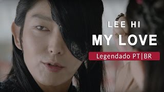 Download lagu Lee Hi - My Love Legendado PT|BR (Scarlet Heart: Ryeo OST, Part 10) mp3