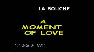 DJ 899 LA BOUCHE   A MOMENT OF LOVE DEMO (lyrics)