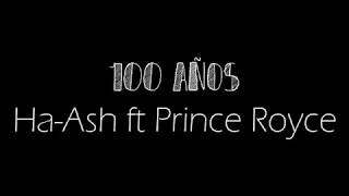 HA-ASH, Prince Royce - 100 Años letra
