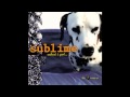 What I Got [Reprise] - Sublime