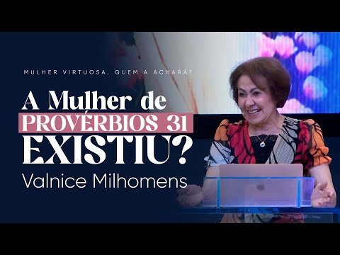 Provérbios 31 é para todos - Valnice Milhomens