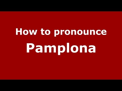 How to pronounce Pamplona