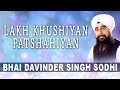 Bhai Davinder Singh Sodhi - Lakh Khushiyan Patshahiyan - Jug Jug Satguru Dhrey Avtaari