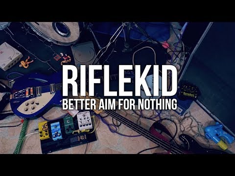 Riflekid -  Better Aim For Nothing [Official Music Video]