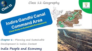 Indira Gandhi Canal Command Area : Case Study on Sustainable Development  - Class 12 Geography