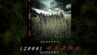 Slipknot - Gehenna [432hz]
