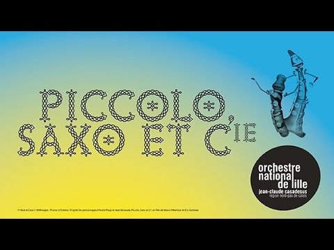 Piccolo, Saxo et Compagnie, Conte musical - Orchestre National de Lille