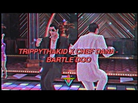 TrippyThaKid x Chef Dana - BARTLE DOO (Prod. ZCR)