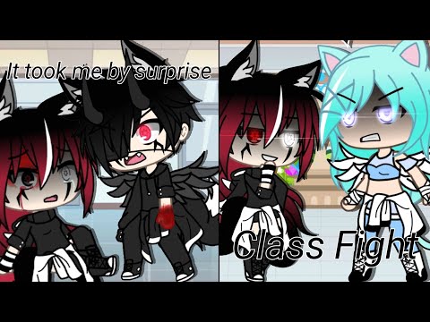 It Took Me By Surprise and Class Fight/GLMV/ my oc backstory