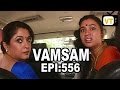 Vamsam - Tamil Serial | Episode 556 | 02/05/2015 ...