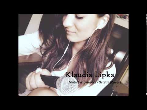 Edyta Bartosiewicz  - Ostatni (Klaudia Lipka Cover)