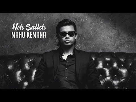 Noh Salleh - Mahu Kemana | (Lirik)