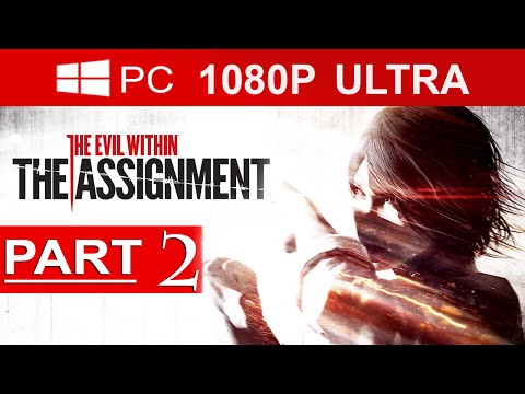 The Evil Within The Assignment Gameplay Walkthrough Part 2 [1080p HD] - No Commentary
