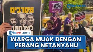 Tolak Perang Iran, Ribuan Warga Israel Demo Kecam Netanyahu: Anda Hancurkan Negara demi Ego Sendiri
