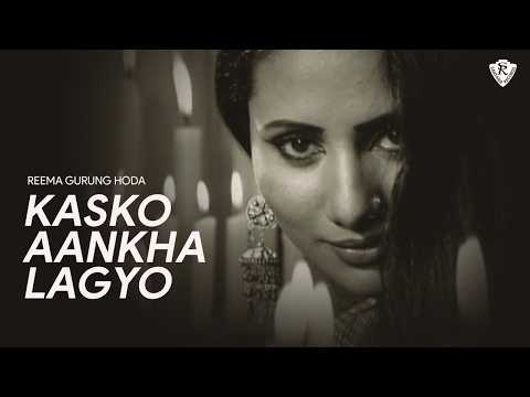 Reema Gurung Hoda • Kasko Aankha Lagyo • Official Video