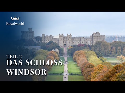 Das Schloss Windsor - Teil 2 | Berühmteste Königsfamilie
