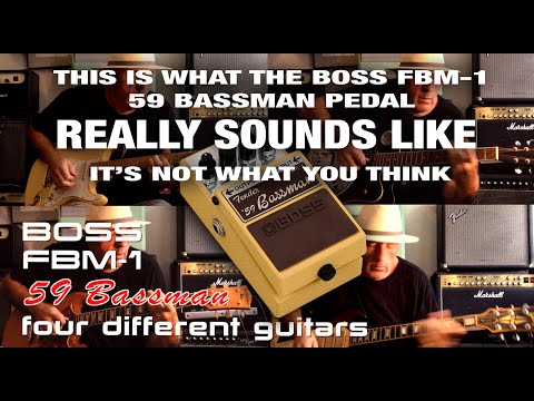 THIS IS WHAT THE BOSS FBM-1 59 BASSMAN PEDAL REALLY SOUNDS LIKE, four different guitars Vintage