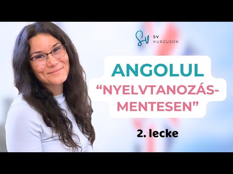 Kezdő Angol Kurzus - 2. rész - "Nyelvtanozás-mentesen" az SV Angollal