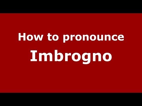 How to pronounce Imbrogno