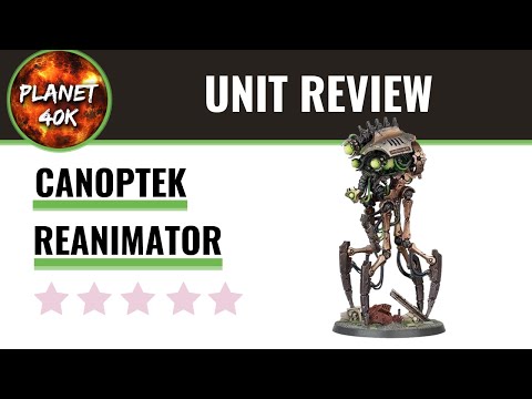 Warhammer 40k Necron Canoptek Reanimator Review 9th Edition - Pre Codex