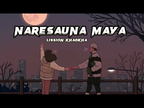 Naresauna maya #lissonkhadka lyrics...