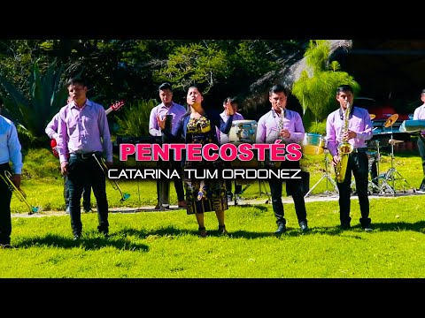 Pentecostés - Catarina Tum Ordoñez  (Video Oficial)