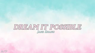 Dream it possible (lyrics) - Jane Zhang