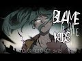 Nightcore Blame It On The Kids Lyrics