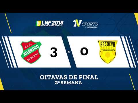 LNF2018 - Atlântico 3 x 0 Assoeva - Gols - Oitavas - Volta