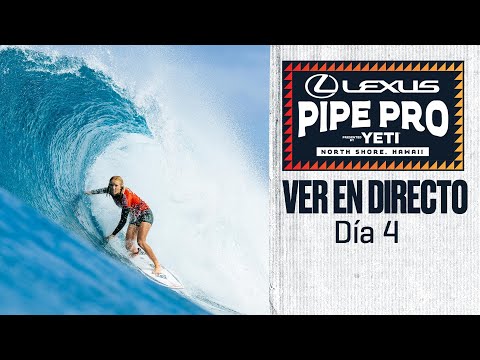 VER EN DIRECTO Lexus Pipe Pro presented by YETI 2024 - Día 4