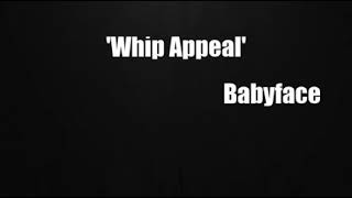 &#39;Whip Appeal&#39; (Babyface Cover)