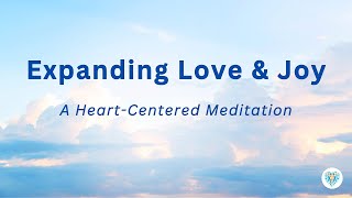 Expanding Love and Joy: Heart Coherence Meditation