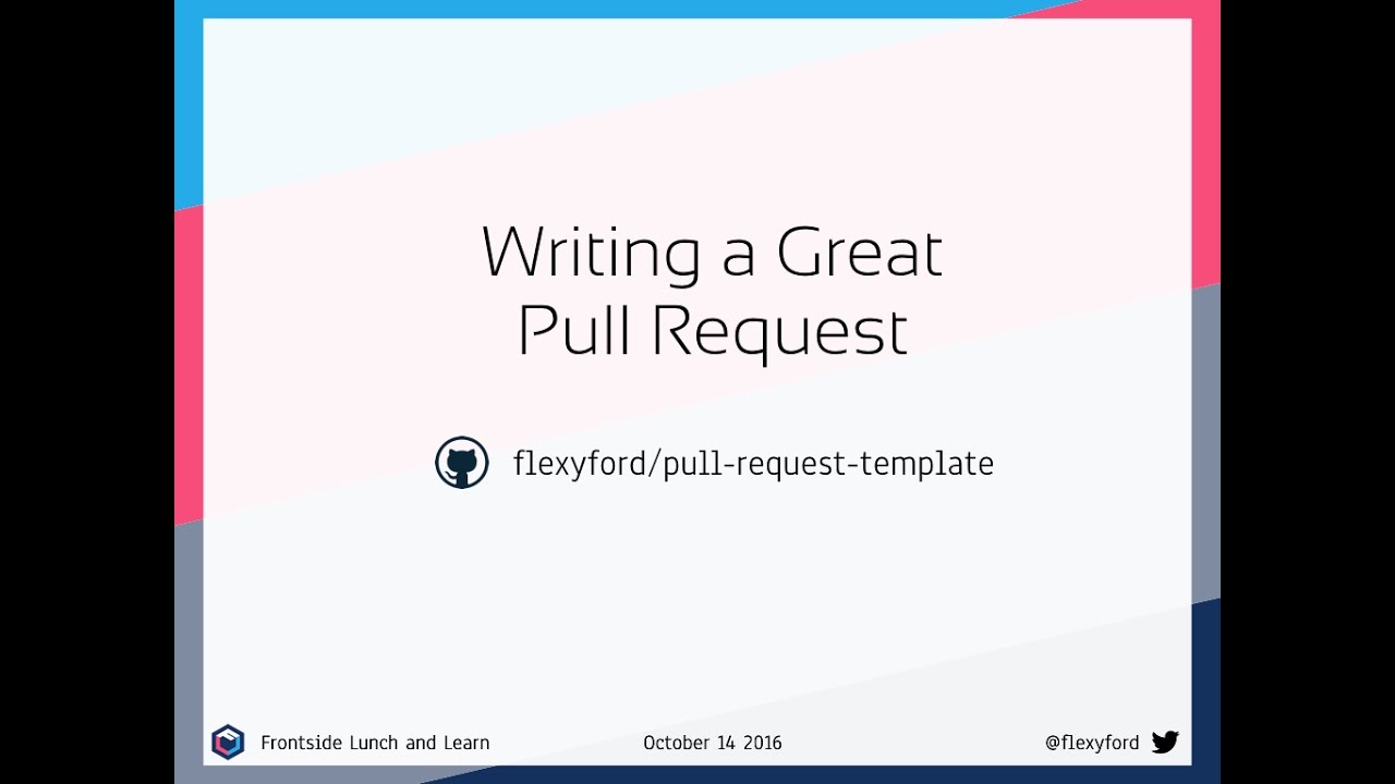 Lunch n Learn: Writing a Great Pull Request